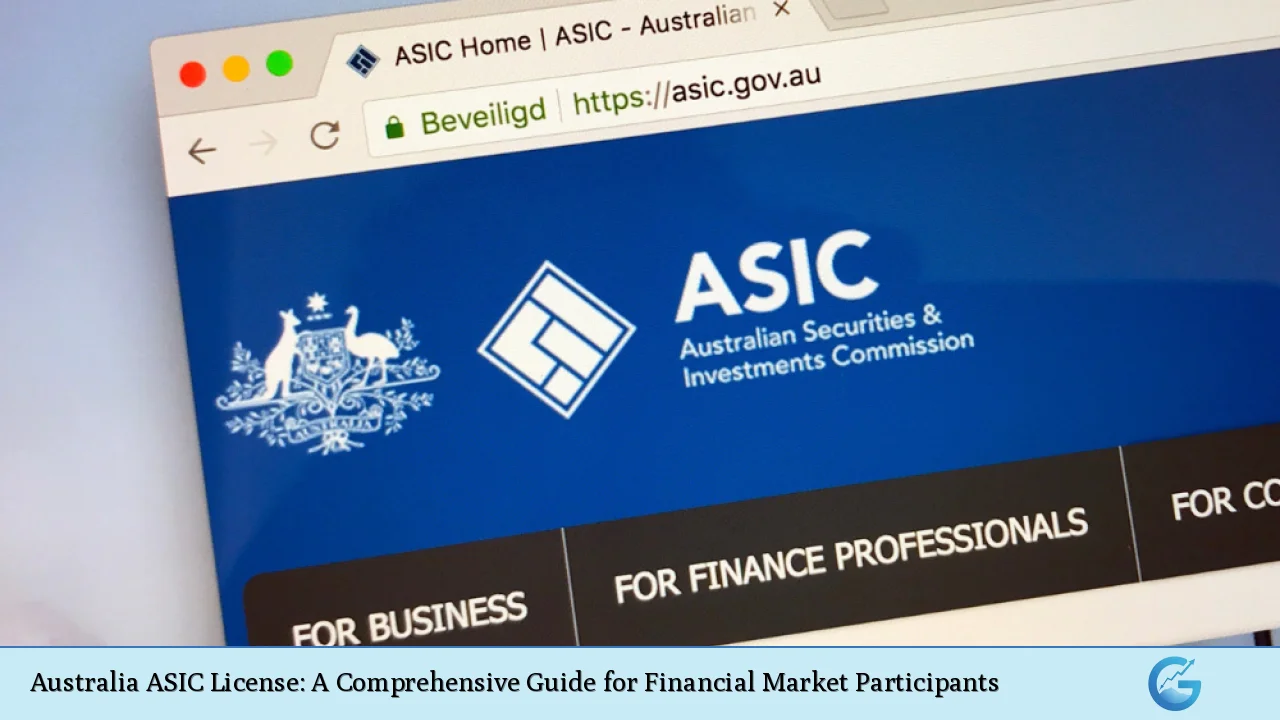 Australia ASIC License: A Comprehensive Guide for Financial Market Participants