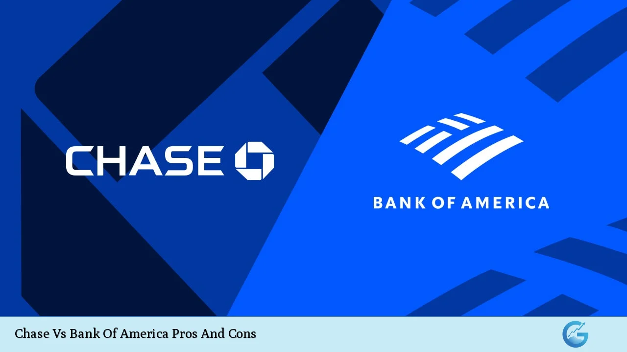 Chase Vs Bank Of America Pros And Cons