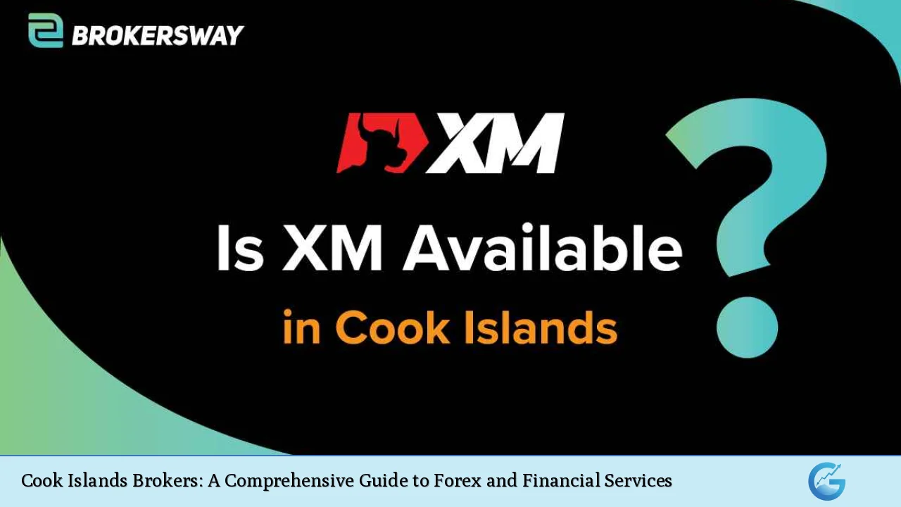 Cook Islands Brokers: A Comprehensive Guide to Forex and Financial Services