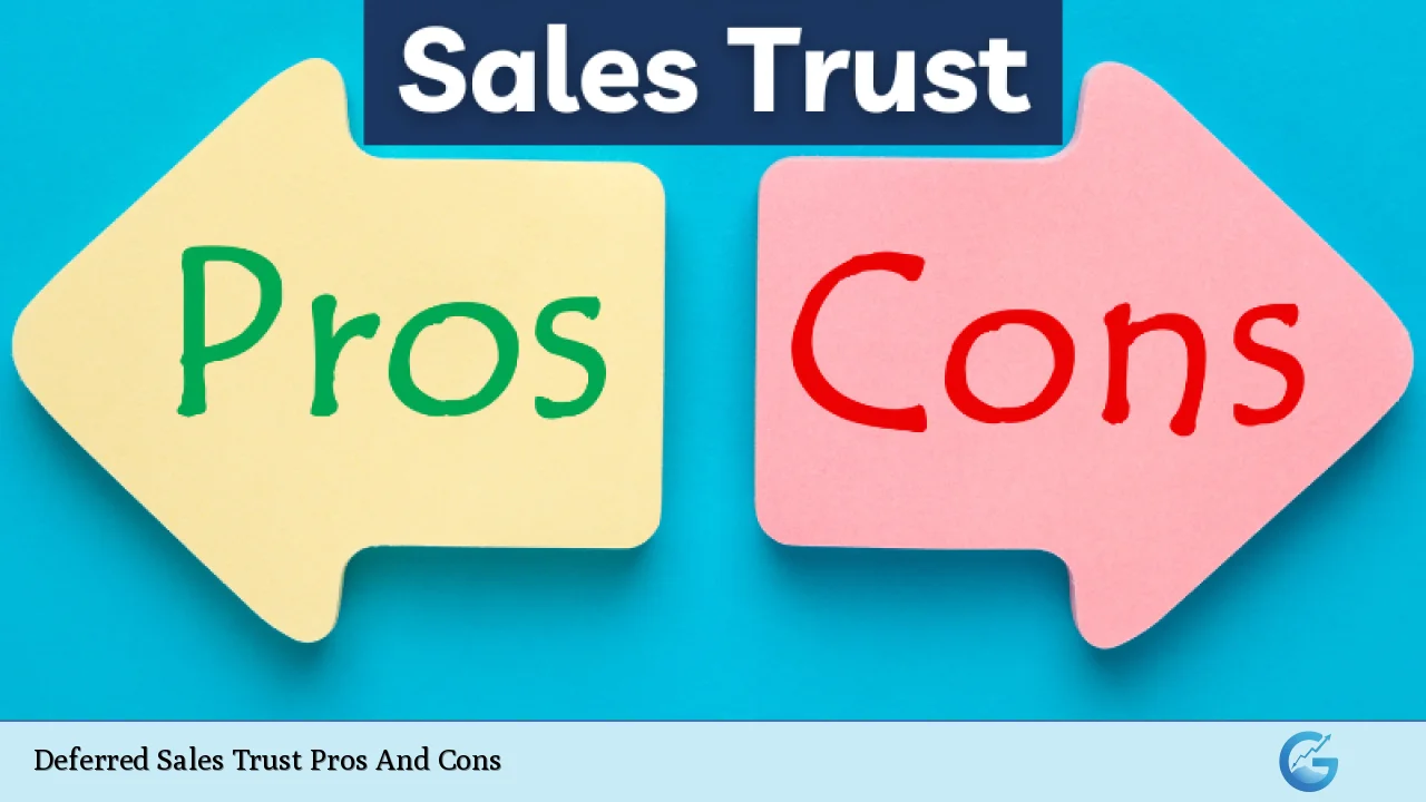 Deferred Sales Trust Pros And Cons