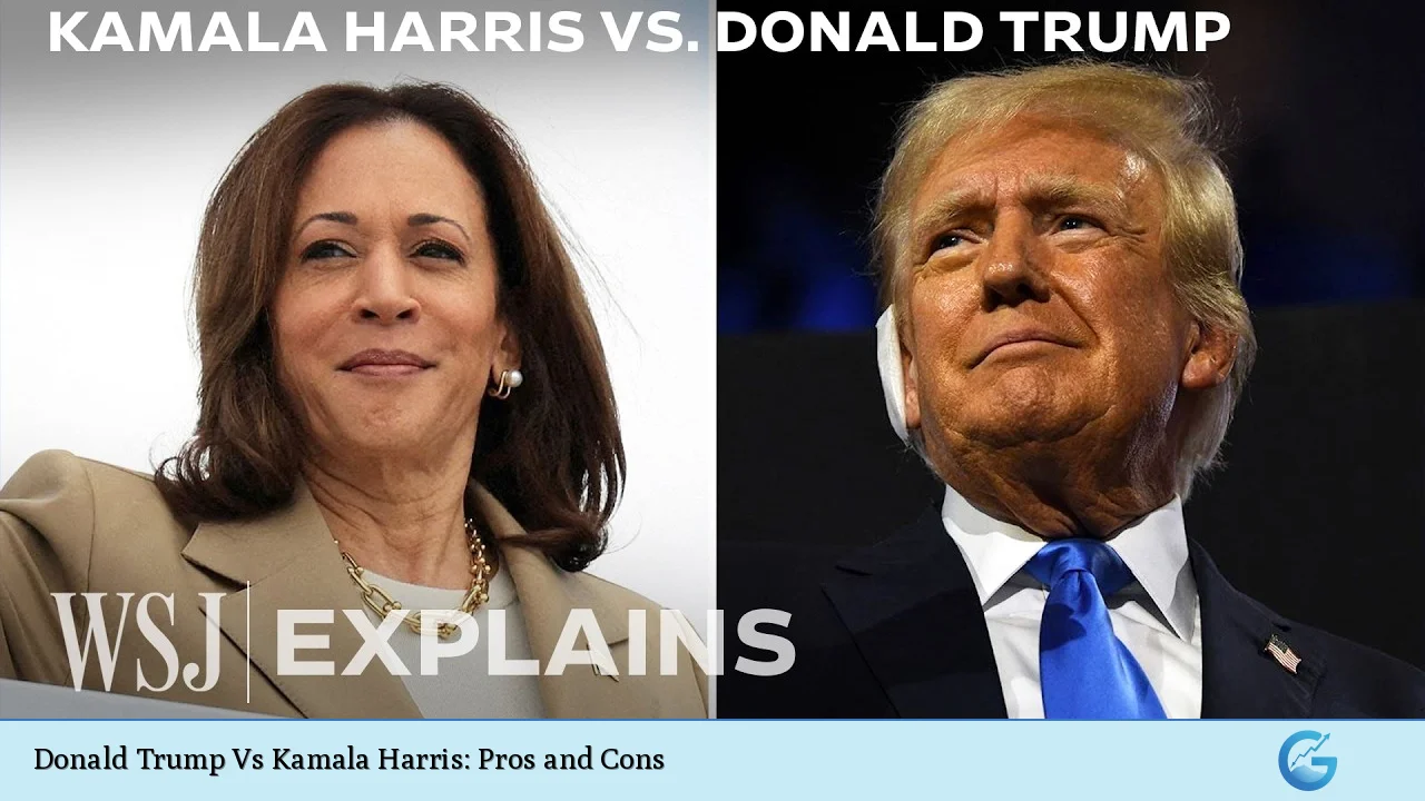 Donald Trump Vs Kamala Harris: Pros and Cons