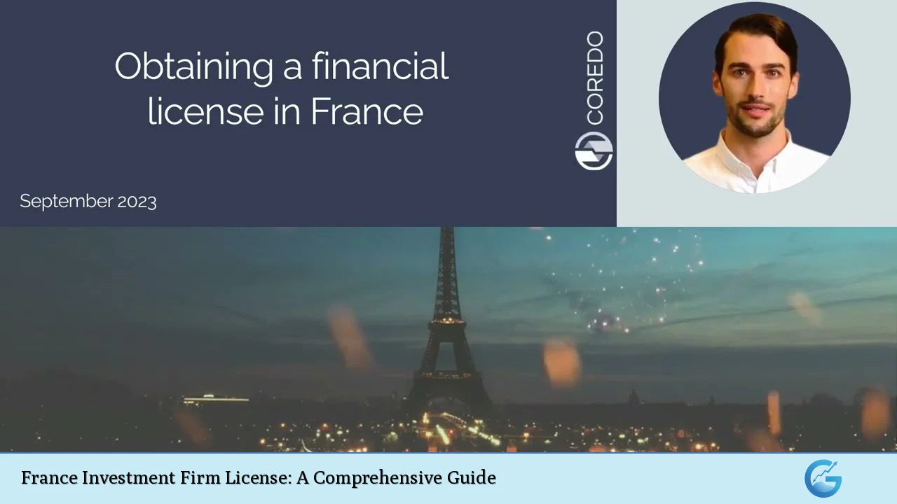 France Investment Firm License: A Comprehensive Guide