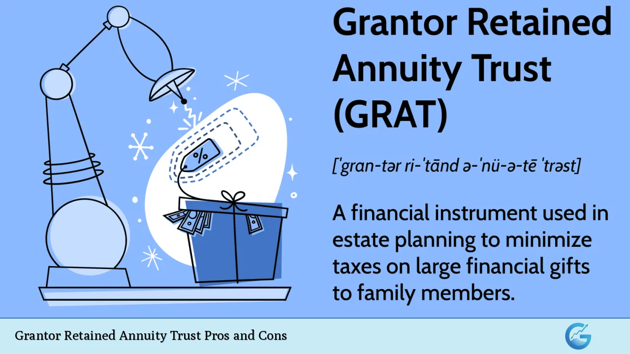 Grantor Retained Annuity Trust Pros and Cons