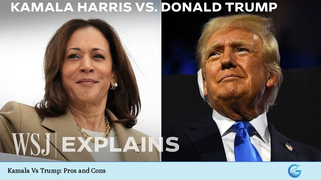 Kamala Vs Trump: Pros and Cons