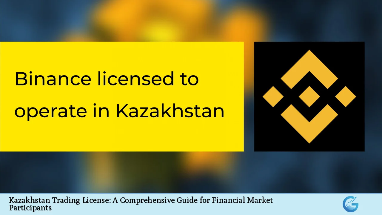 Kazakhstan Trading License: A Comprehensive Guide for Financial Market Participants