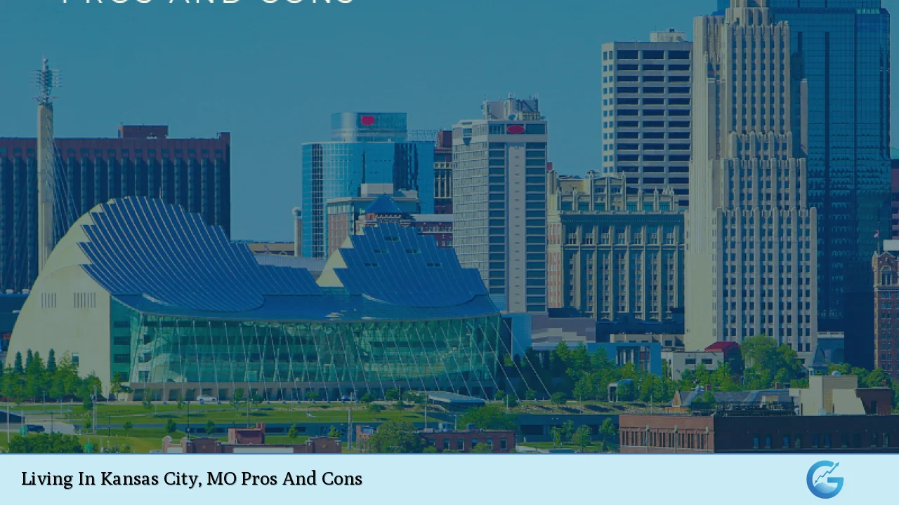 Living In Kansas City, MO Pros And Cons