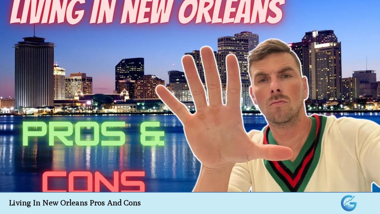 Living In New Orleans Pros And Cons