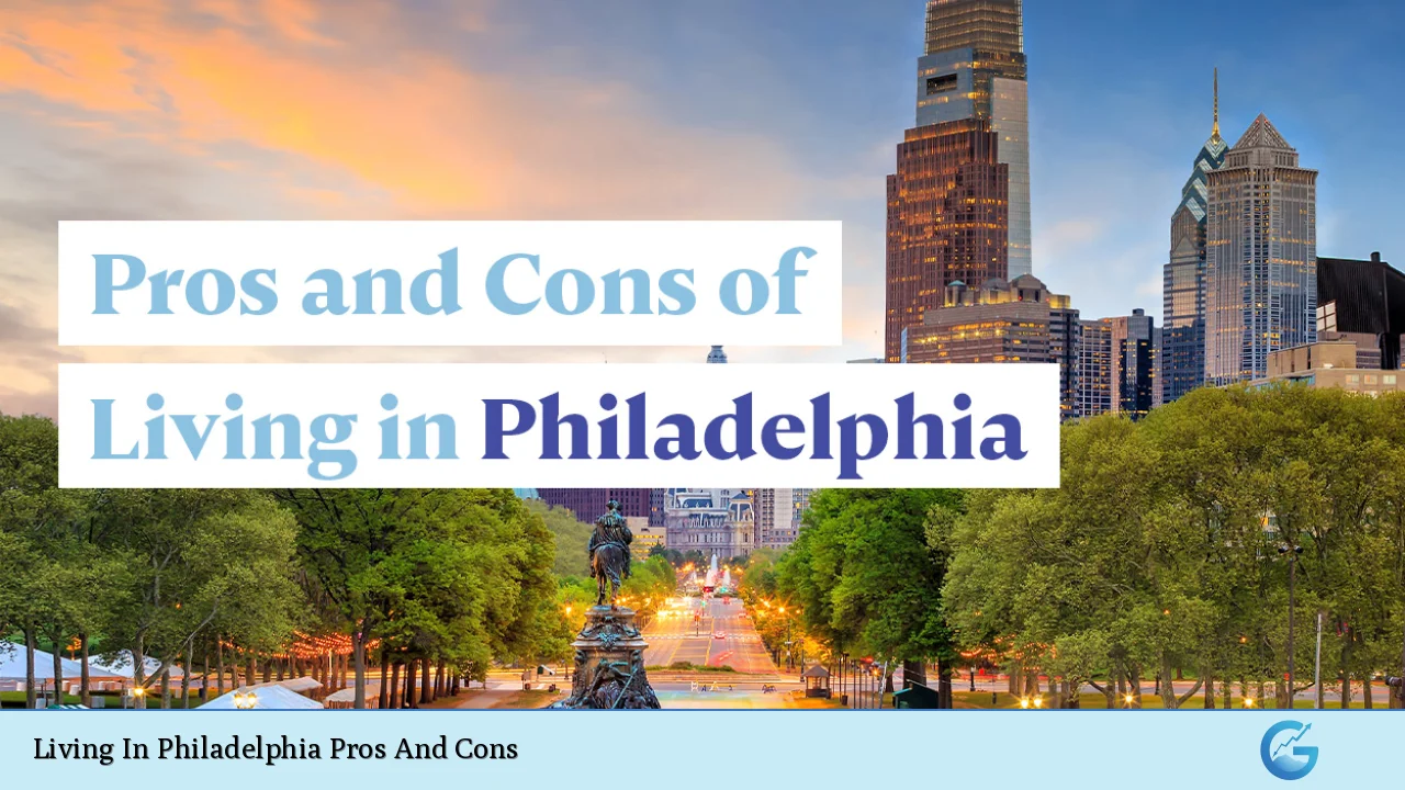 Living In Philadelphia Pros And Cons