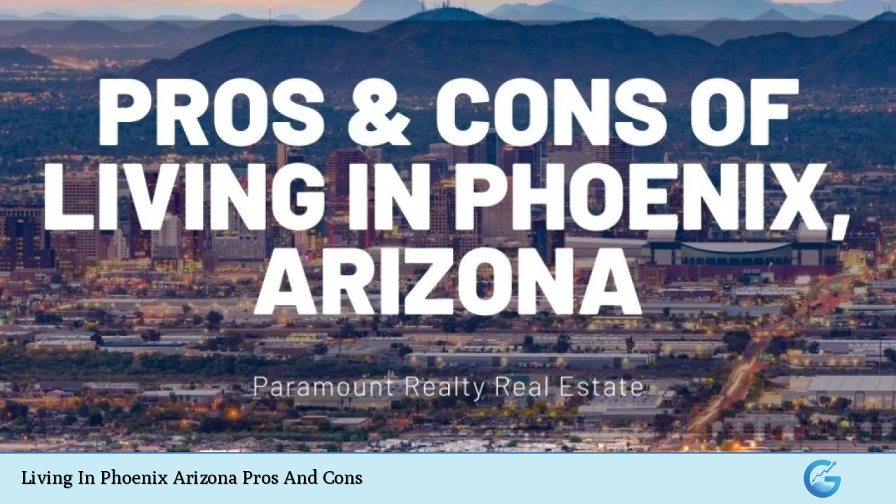 Living In Phoenix Arizona Pros And Cons