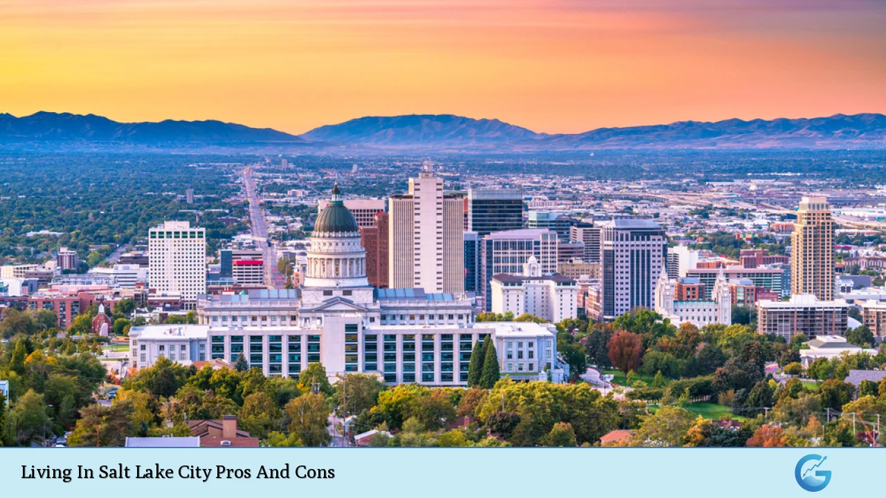 Living In Salt Lake City Pros And Cons