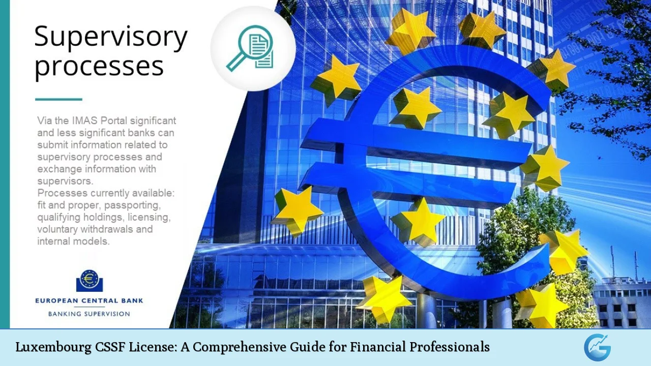 Luxembourg CSSF License: A Comprehensive Guide for Financial Professionals