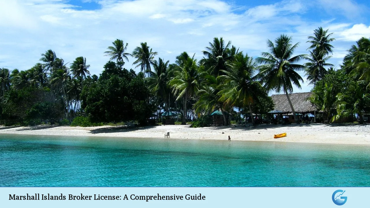 Marshall Islands Broker License: A Comprehensive Guide