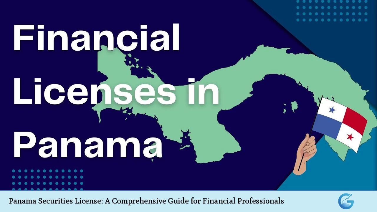 Panama Securities License: A Comprehensive Guide for Financial Professionals