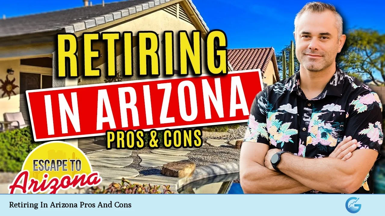 Retiring In Arizona Pros And Cons