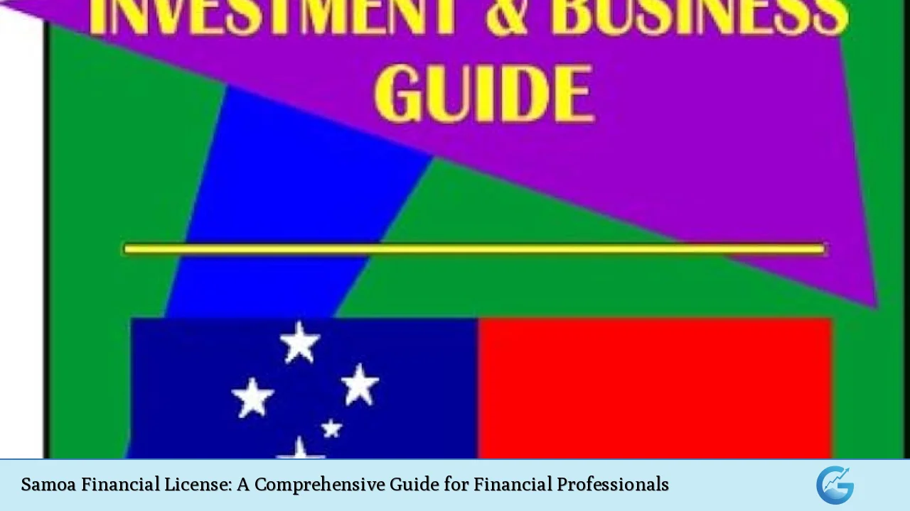 Samoa Financial License: A Comprehensive Guide for Financial Professionals