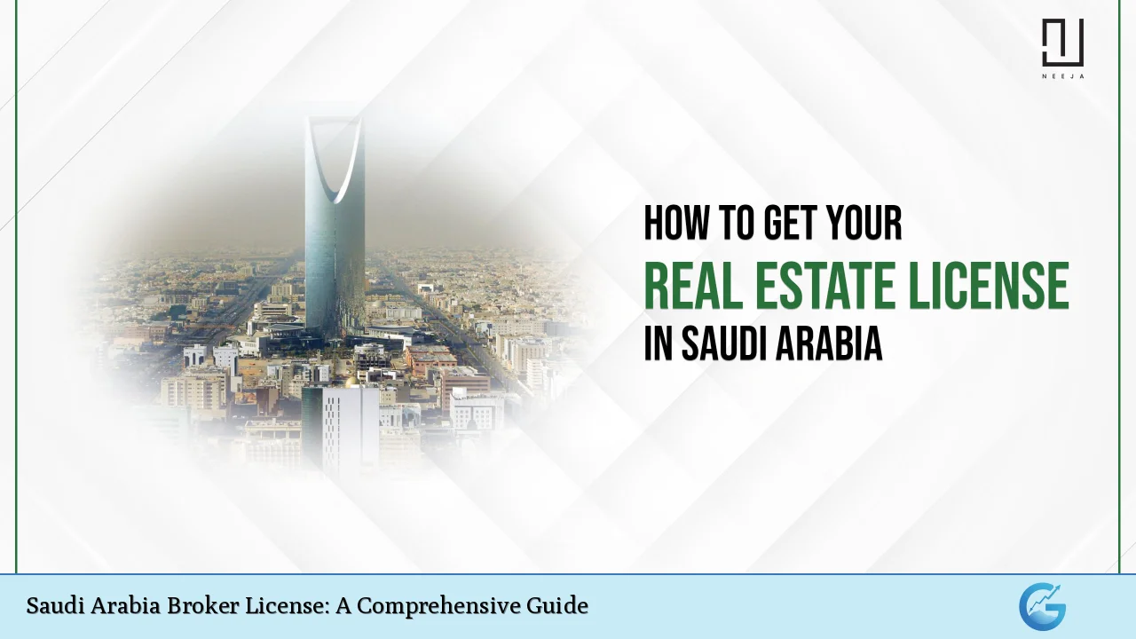 Saudi Arabia Broker License: A Comprehensive Guide