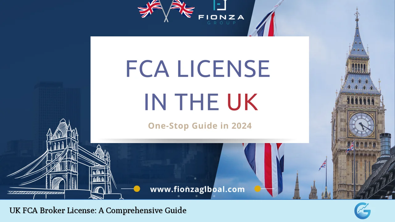 UK FCA Broker License: A Comprehensive Guide